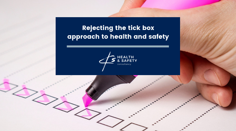 Rejecting the tick box approach to health and safety